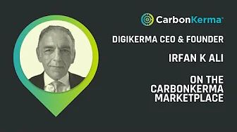 Irfan K Ali on the CarbonKerma Marketplace